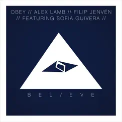 Believe Remixes - EP (Single) by Sofia Guivera, Alex Lamb, Filip Jenvén & Obey album reviews, ratings, credits