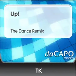 Up! (The Dance Remix) - Single by TK album reviews, ratings, credits