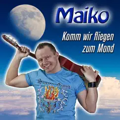 Komm wir fliegen zum Mond - Single by Maiko album reviews, ratings, credits
