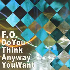 Do You Think Any Way You Want (Tribal Mix) Song Lyrics
