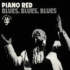 Blues, Blues, Blues by Piano Red album reviews, ratings, credits