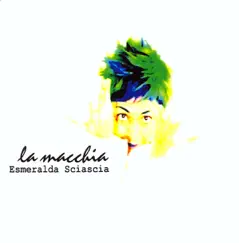 La macchia by Esmeralda Sciascia album reviews, ratings, credits