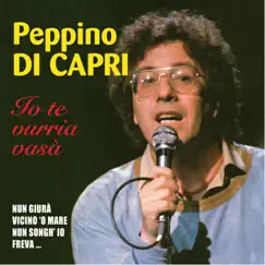 Io te vurria vasà by Peppino di Capri album reviews, ratings, credits