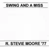 Swing and a Miss/R. Stevie Moore '77 album lyrics, reviews, download