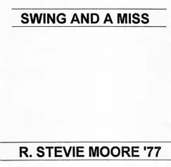 Swing and a Miss/R. Stevie Moore '77 by R. Stevie Moore album reviews, ratings, credits