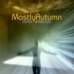 Glass Shadows by Mostly Autumn album reviews, ratings, credits