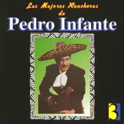 Las Mejores Rancheras de Pedro Infante, Vol. 3 by Pedro Infante album reviews, ratings, credits