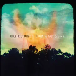 Grow Wings & Sing - EP by Oh, the Story! album reviews, ratings, credits
