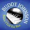 Buddy Johnson: Since I Fell For You album lyrics, reviews, download