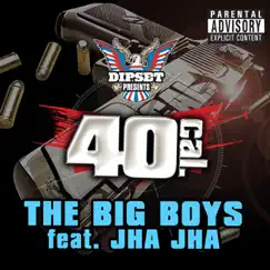 The Big Boys - Single (feat. Jha Jha) by 40 Cal album reviews, ratings, credits