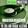Reggae Masters: Master Blaster album lyrics, reviews, download