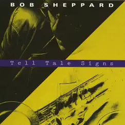 Tell Tale Signs by Bob Sheppard album reviews, ratings, credits