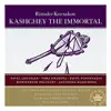 Rimsky-Korsakov: Kashchey the Immortal album lyrics, reviews, download