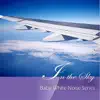 Baby White Noise Series: In the Sky - Single album lyrics, reviews, download