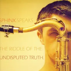 Speaks the Riddle of the Undisputed Truth by Sphinx album reviews, ratings, credits