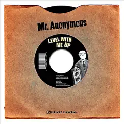 Level With Me Up - Single by Mr. Anonymous album reviews, ratings, credits
