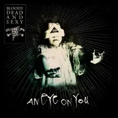 An Eye On You by Bloody Dead and Sexy album reviews, ratings, credits