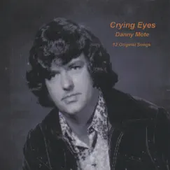 Crying Eyes by Danny Mote album reviews, ratings, credits