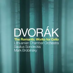 Dvořák: The Romantic Works for Cello by Lithuanian Chamber Orchestra, Mark Drobinsky & Saulius Sondeckis album reviews, ratings, credits