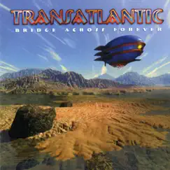 Bridge Across Forever by Transatlantic album reviews, ratings, credits