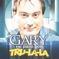 Gary Mi Paso Por Tru la La by Tru La La album reviews, ratings, credits