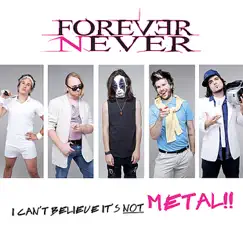 I Can't Believe It's Not Metal EP by Forever Never album reviews, ratings, credits