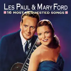 16 Most Requested Songs: Les Paul & Mary Ford by Les Paul & Mary Ford album reviews, ratings, credits