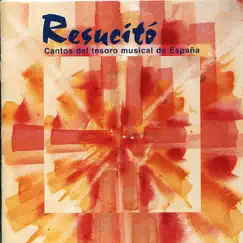Resucitó - Cantos del Tesoro Musical de España by Various Artists album reviews, ratings, credits