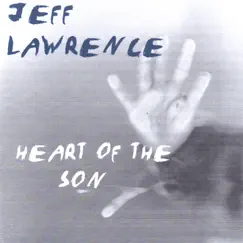 Heart of the Son by Jeff Lawrence album reviews, ratings, credits