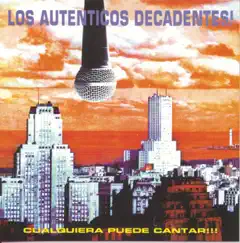 Cualquiera Puede Cantar by Los Auténticos Decadentes album reviews, ratings, credits