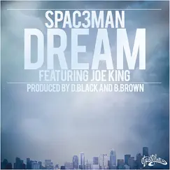 Dream (feat. Joe King) - Single by Spac3man album reviews, ratings, credits