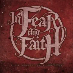 It All Comes Out (On the Way Down) - Single by In Fear and Faith album reviews, ratings, credits