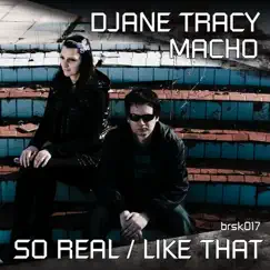 So real / Like that - Single by Macho & DJane Tracy album reviews, ratings, credits