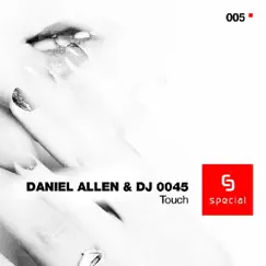 Touch - EP by Daniel Allen & DJ0045 album reviews, ratings, credits