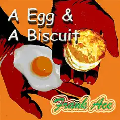 A Egg & a Biscuit by Frank Ace album reviews, ratings, credits