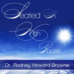 Seated In High Places by Rodney Howard-Browne album reviews, ratings, credits
