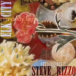 Everybody Hurts / Imagine - Single by Elk City & Steve Rizzo album reviews, ratings, credits