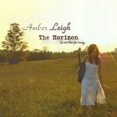 The Horizon (Is Not That Far Away...) by Amber Leigh album reviews, ratings, credits
