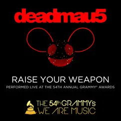 Raise Your Weapon (Live At the 54th Annual Grammy Awards) - Single by Deadmau5 album reviews, ratings, credits