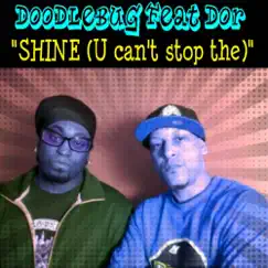 Shine (U Can't Stop The) [feat. D.O.R.] - Single by Doodlebug album reviews, ratings, credits