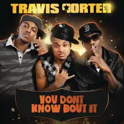 You Don't Know Bout It - Single by Travis Porter album reviews, ratings, credits