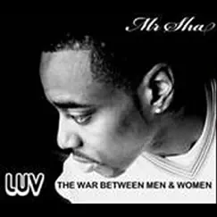 Luv: The War Between Men and Women by Mr Sha album reviews, ratings, credits