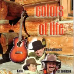 Colors Of Life by Tex Robinson, Jimmy Roggers & Karin Rantschl-Schwaiger album reviews, ratings, credits