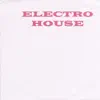 Electro House album lyrics, reviews, download