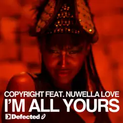 All Yours (Main Mix) [feat. Nuwella Love] Song Lyrics
