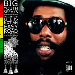 Big Youth Speaks: Life Is Not an Easy Road, Vol. 1 by Big Youth album reviews, ratings, credits