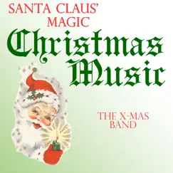 Santa Claus' Magic Christmas Music by The X-Mas Band album reviews, ratings, credits