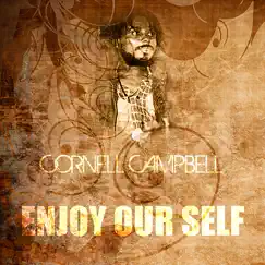 Enjoy Our Self - Single by Cornel Campbell album reviews, ratings, credits