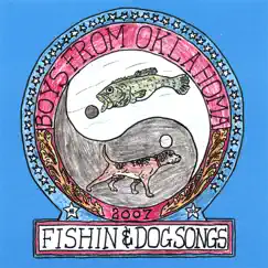 Fishin & Dog Songs by Boys From Oklahoma album reviews, ratings, credits