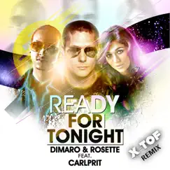Ready for Tonight (feat. Carlprit) - Single by DiMaro & Rosette album reviews, ratings, credits